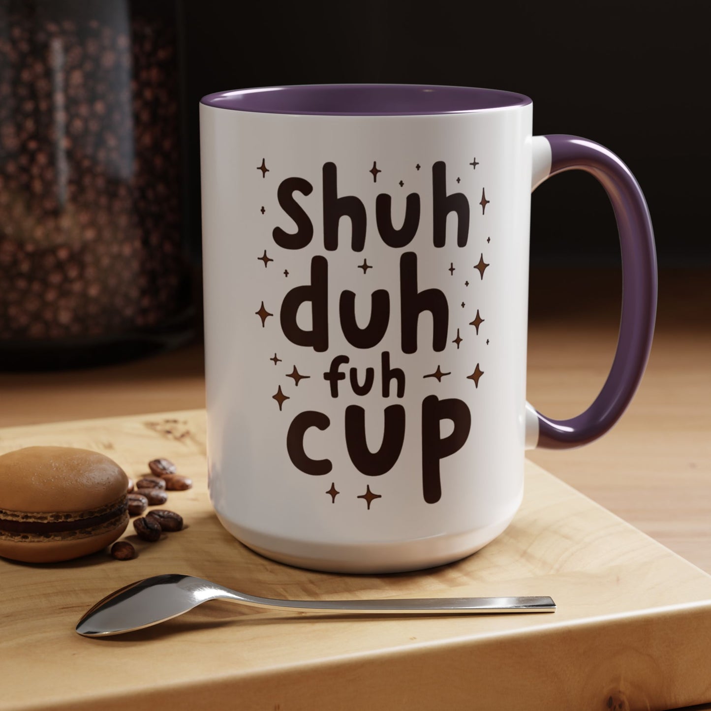 Funny Accent Coffee Mug - "Shuh Duh Fuh Cup" - Perfect for Coffee Lovers and Gift Giving