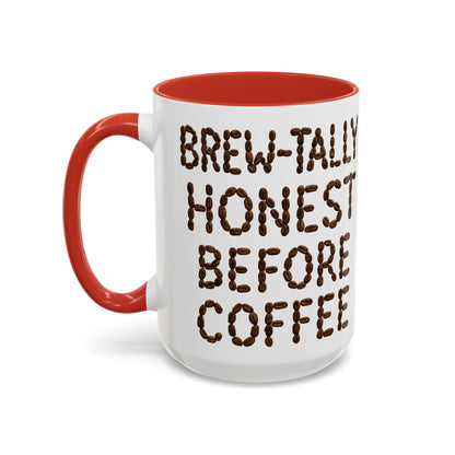 Brew-Tally Honest Before Coffee Mug | Fun Coffee Lover Gift | Humorous Mug for Morning Routine | Black Accented 11oz or 15oz Option