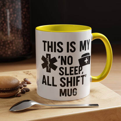 This Is My No Sleep All Shift Mug, Gift for Healthcare Workers, Black Accent Mug, Funny Nursing Gift