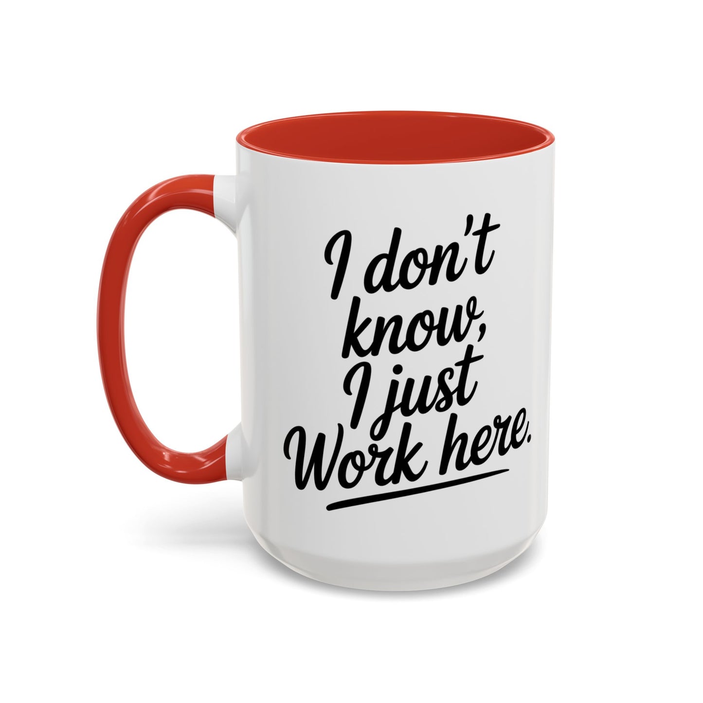 I Don't Know I Just Work Here, Gift for Coworkers, Office Humor, Employee Present, Black Handle Mug