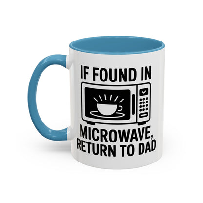 If Found In Microwave Return to Dad Coffee Mug - Fun Gift for Dads, Family Humor, Perfect for Father's Day
