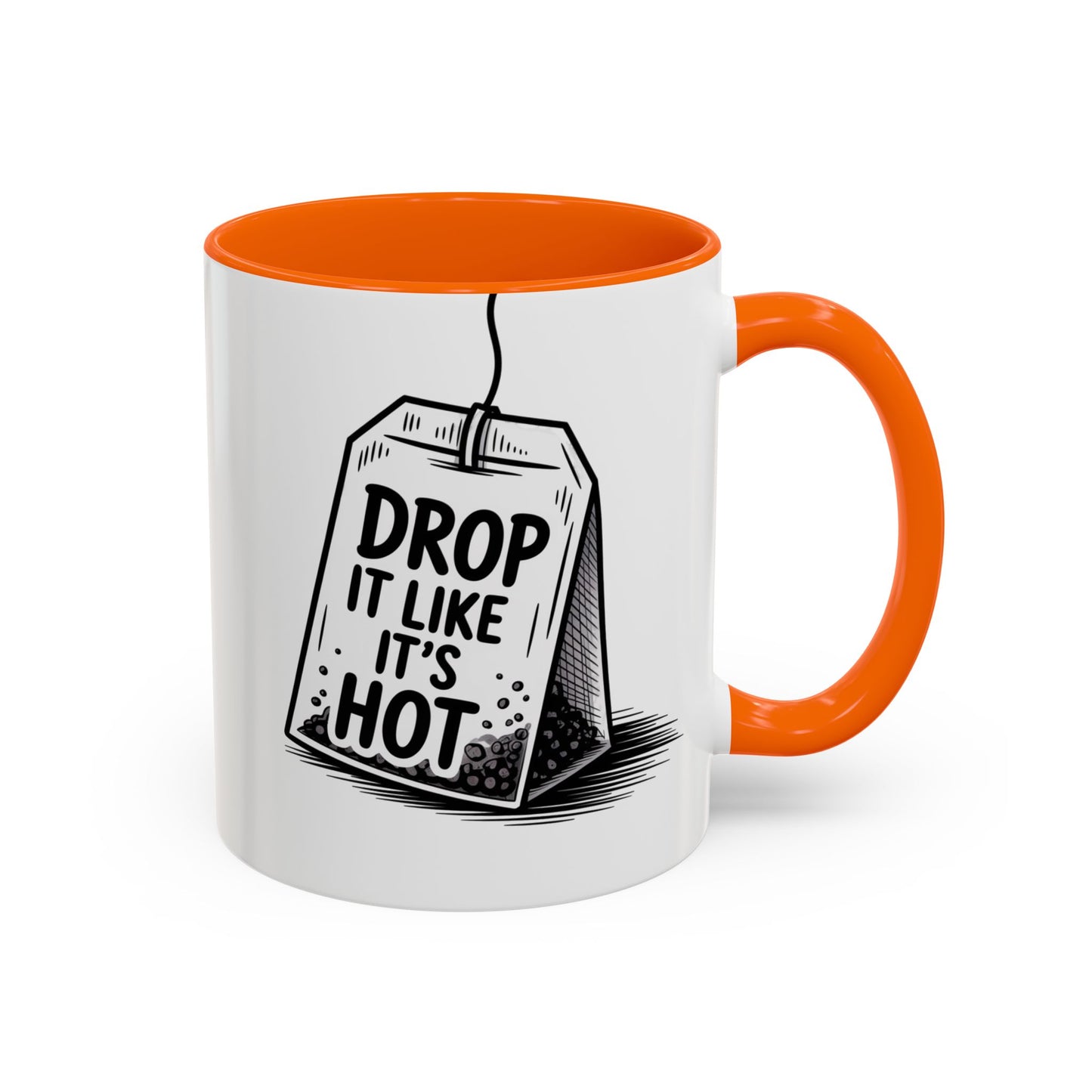 Drop It Like Its Hot -Funny Tea Lover's Coffee Mug, Gift for Tea Enthusiasts, Unique Kitchen Decor