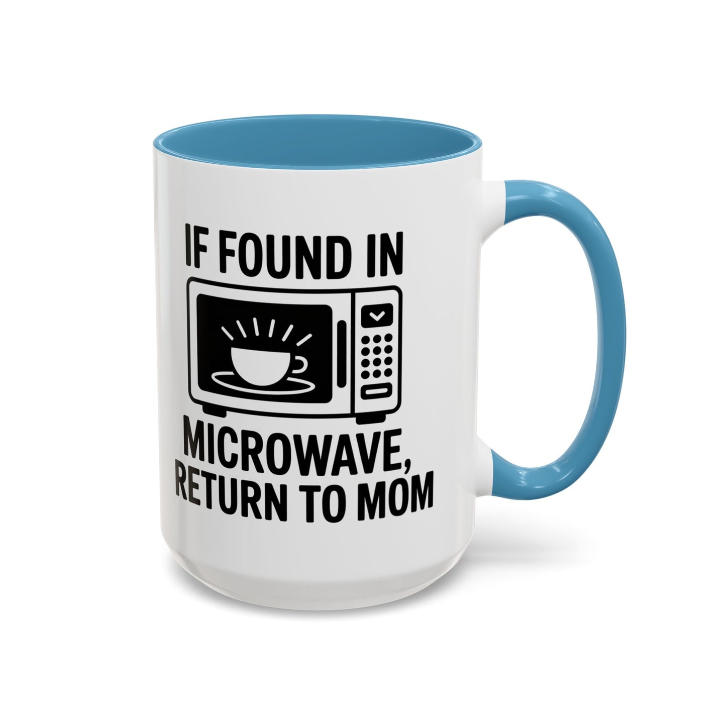 If Found in Microwave Return to Mom Coffee Mug, Humor Gift for Mom, Coffee Lover Mug