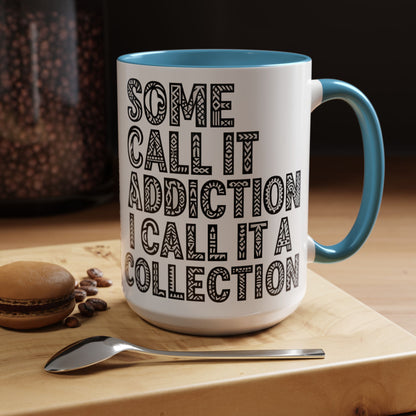 Some Call it an Addiction I Call it a Collection - Coffee Lovers | Great Gift for Tattoo Enthusiast