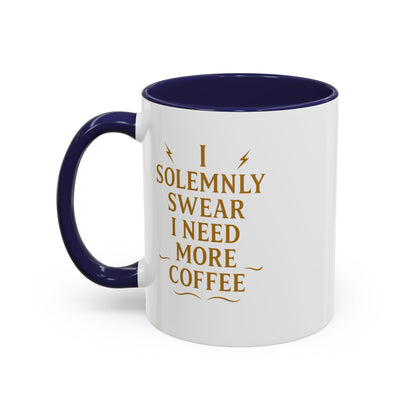 Funny Coffee Mug, I Solemnly Swear I Need More Coffee, Gift for Coffee Lovers, Office Humor, Motivational Mug