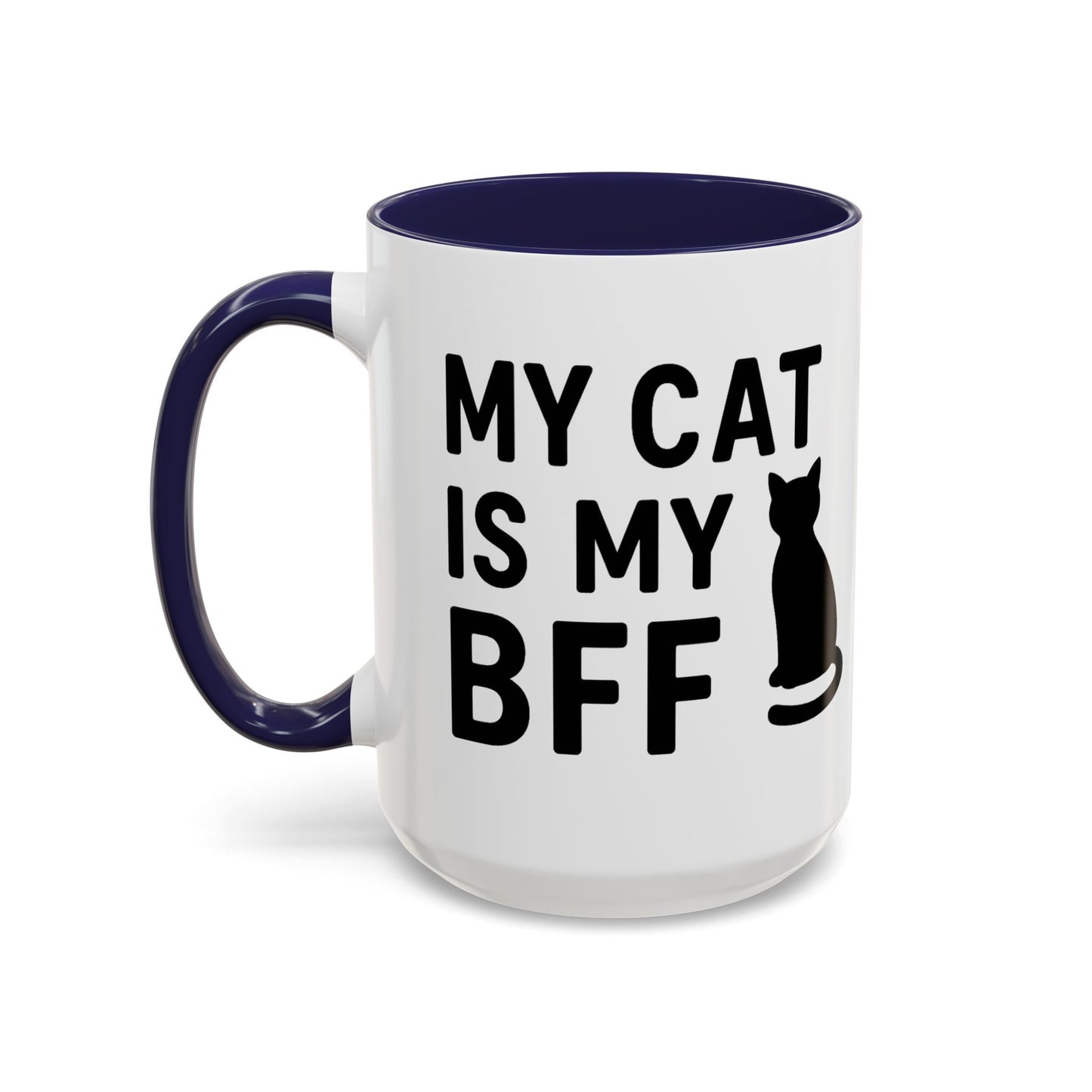 My Cat is My BFF - Perfect Gift for Pet Owners, Funny Pet Mug, Unique Cat Gifts, Cat Mom Mug, Animal Lover's Mug