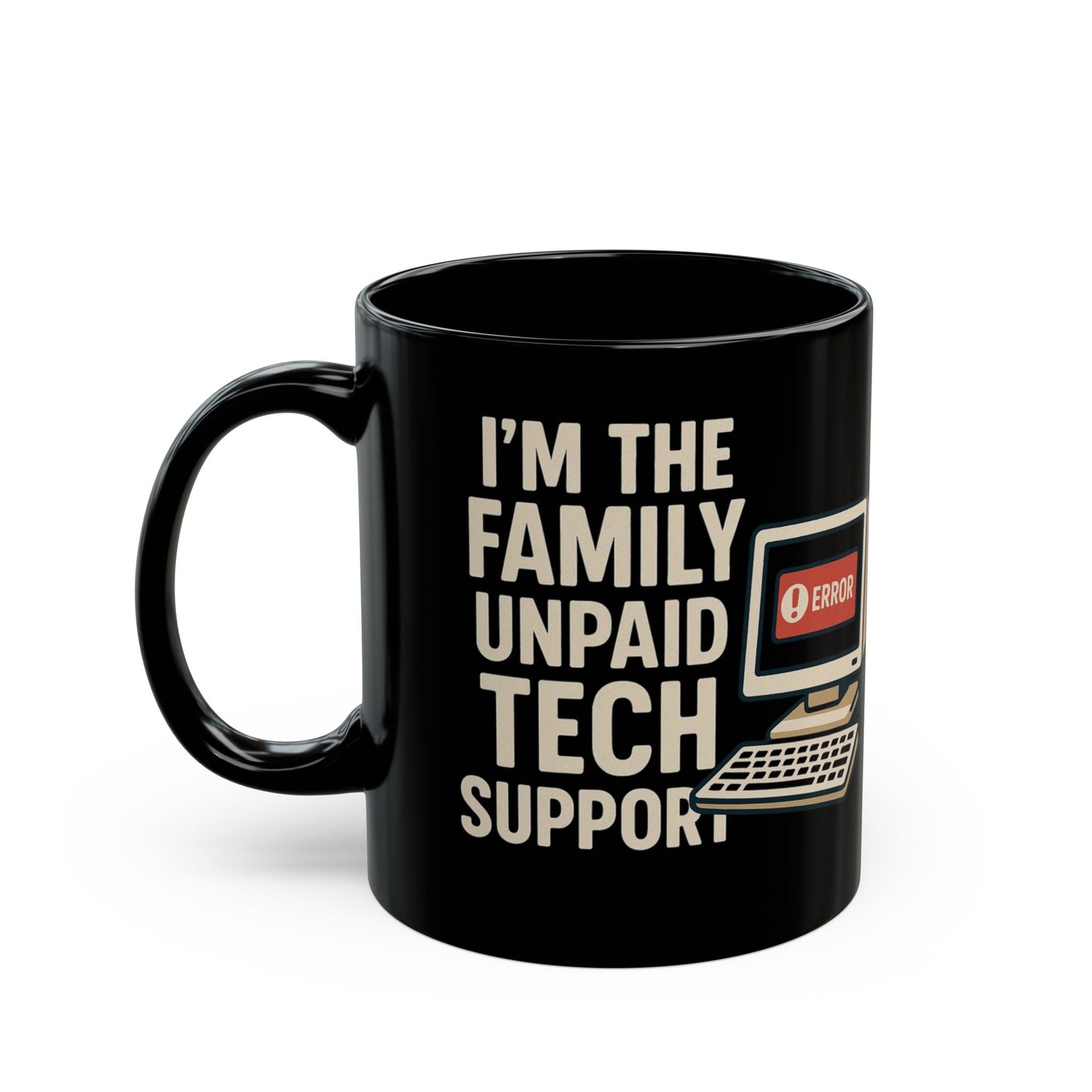 Tech Support Family Black Mug - Funny Coffee Cup for Tech Savvy, Computer Lovers, Gift for Geeks
