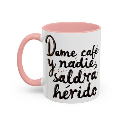 Dame cafe y nadie saldra herido - Perfect Gift for Coffee Lovers give me the coffee and no one gets hurt