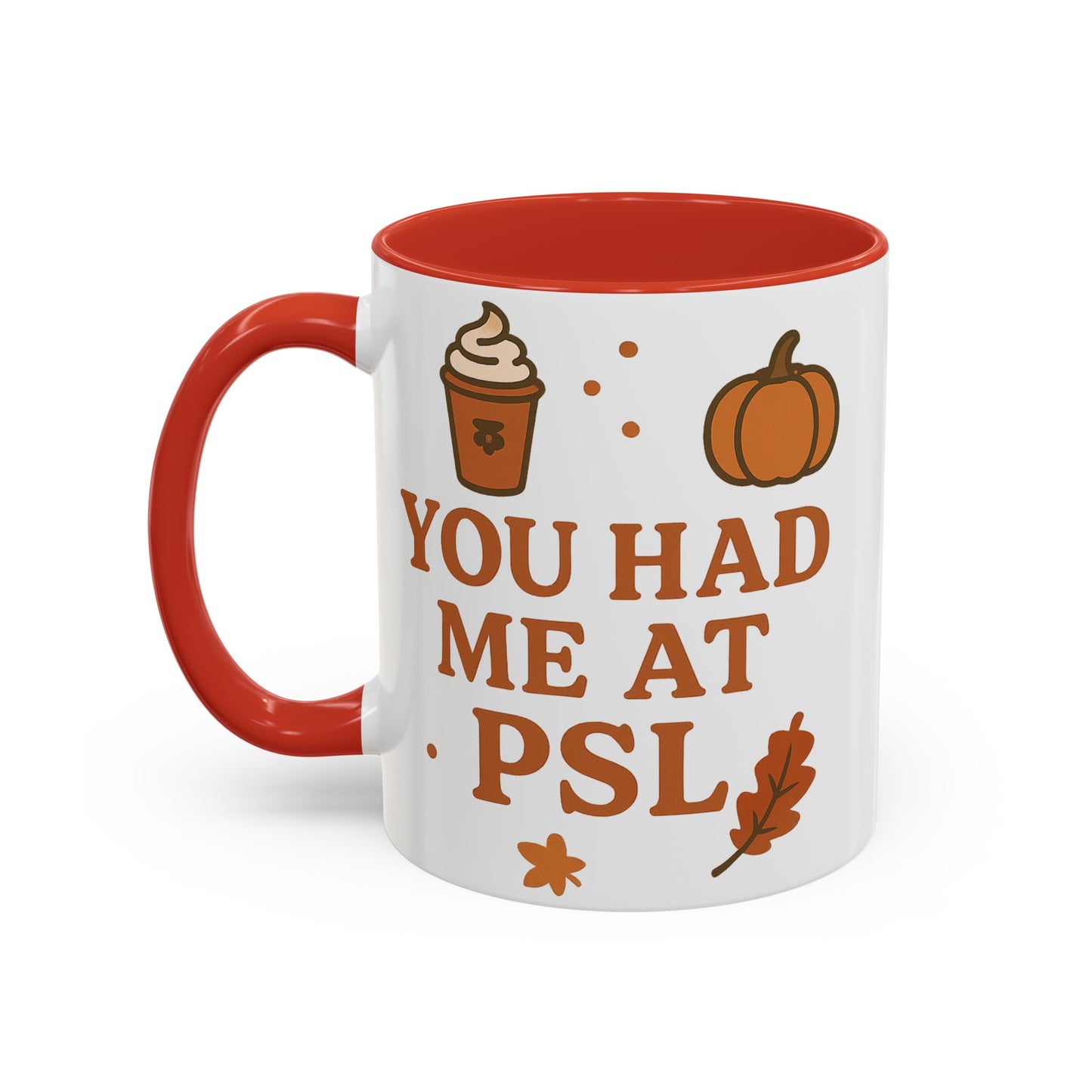 You had me at PSL -Autumn Pumpkin Spice Mug, Cozy Coffee Cup for Fall Lovers, Perfect Gift for PSL Fans
