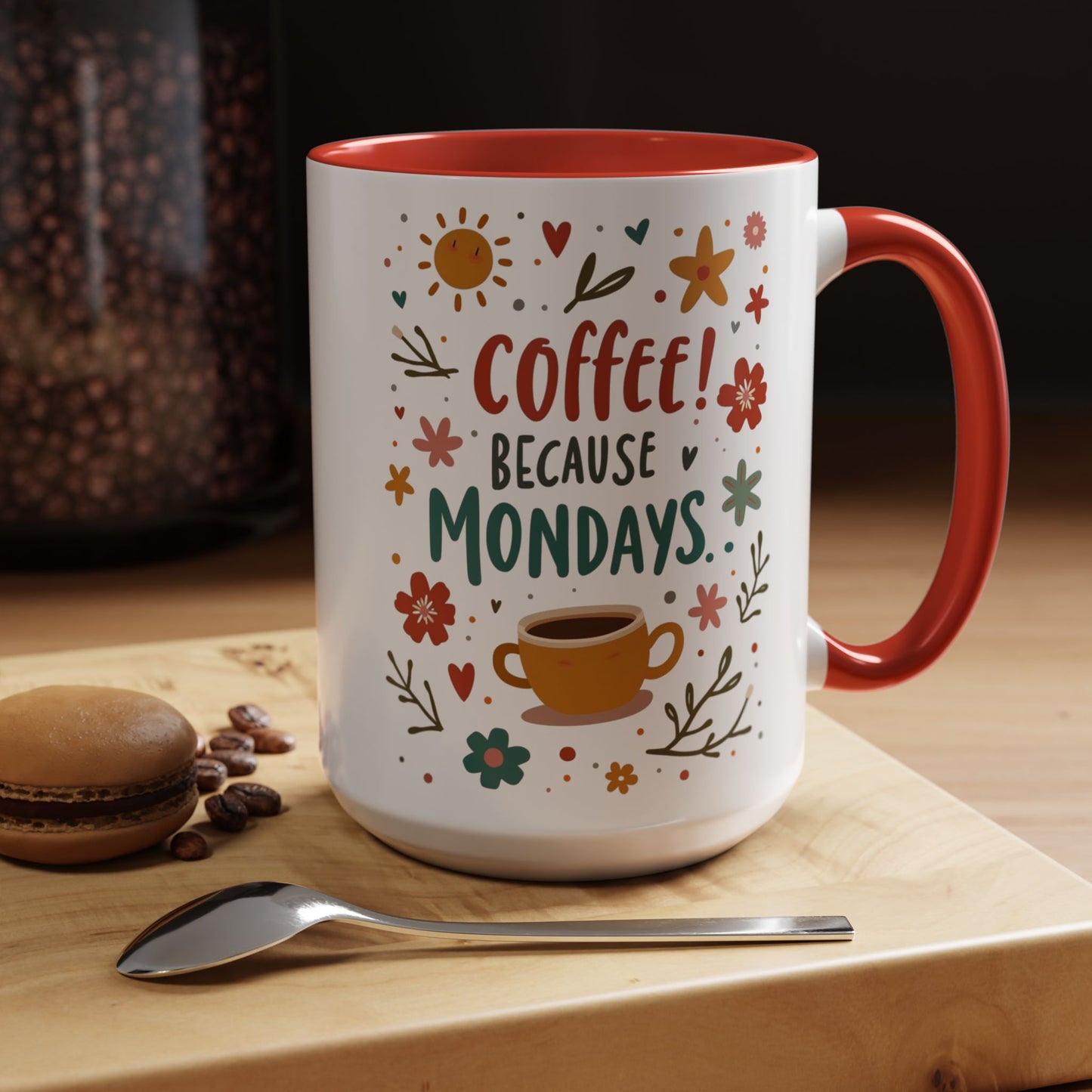 Motivational Coffee Mug - "Coffee! Because Mondays" - Floral Accent Design, Fun Gift for Coffee Lovers