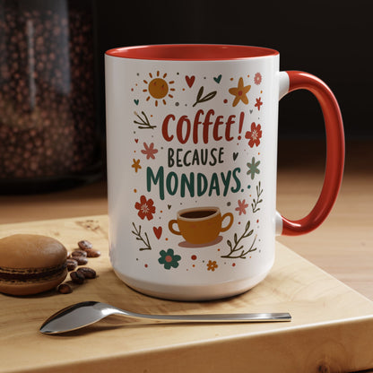 Motivational Coffee Mug - "Coffee! Because Mondays" - Floral Accent Design, Fun Gift for Coffee Lovers
