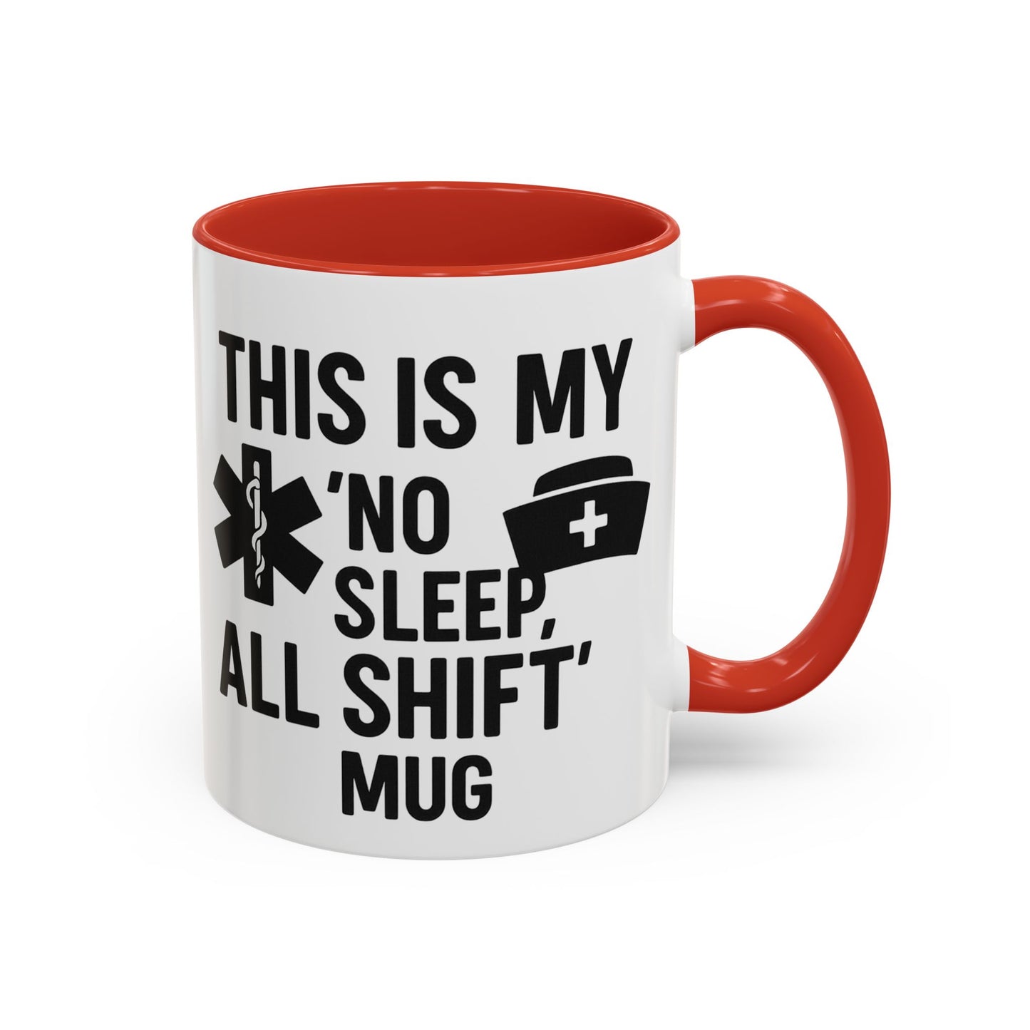This Is My No Sleep All Shift Mug, Gift for Healthcare Workers, Black Accent Mug, Funny Nursing Gift