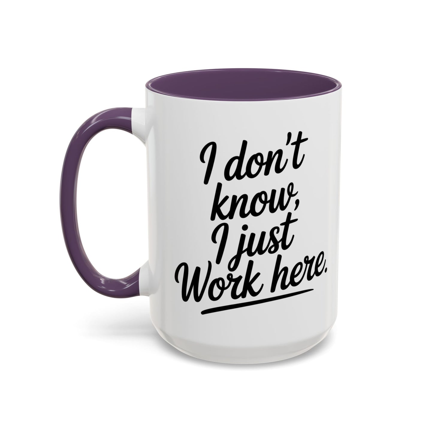 I Don't Know I Just Work Here, Gift for Coworkers, Office Humor, Employee Present, Black Handle Mug