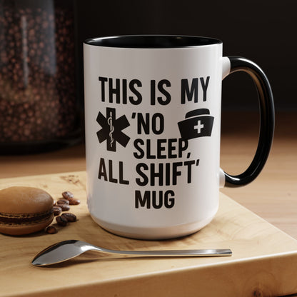 This Is My No Sleep All Shift Mug, Gift for Healthcare Workers, Black Accent Mug, Funny Nursing Gift