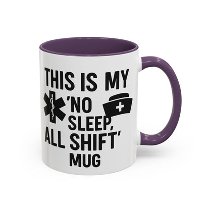 This Is My No Sleep All Shift Mug, Gift for Healthcare Workers, Black Accent Mug, Funny Nursing Gift