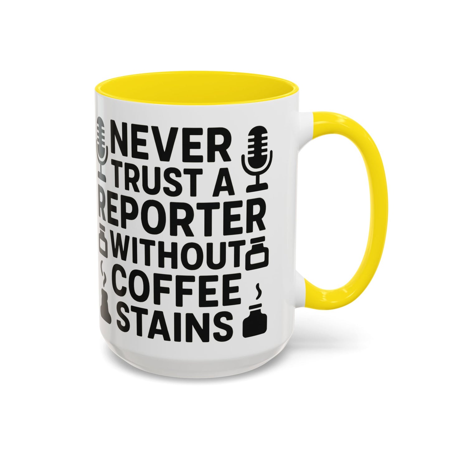 Never Trust a Reporter without Coffee Stains - Funny Journalist Gift, Reporter Humor, Coffee Stain Mug