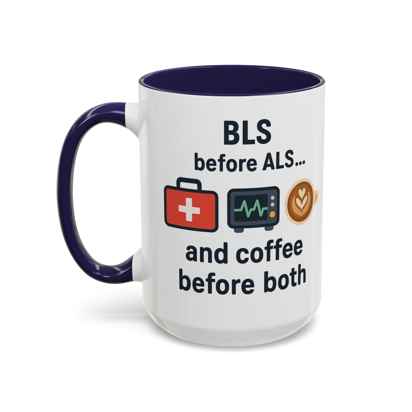 BLS before ALS and Coffee before Both - Perfect Gift for Paramedics, Nurses, and Healthcare Workers, Fun Office Mug