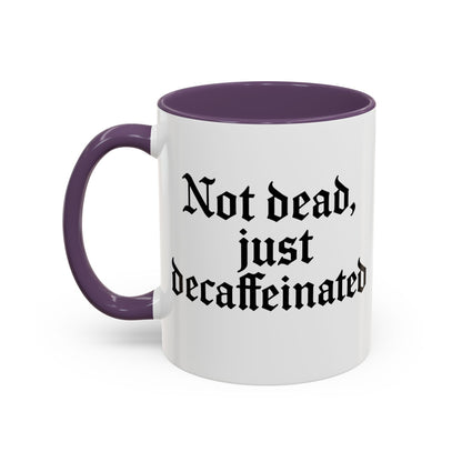 Not Dead Just Decaffeinated Coffee Mug - Gothic Style Mug, Funny Gift for Coffee Lovers, Halloween Decor, Home Office Mug