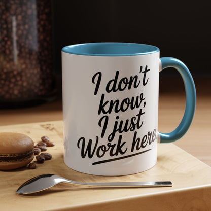 I Don't Know I Just Work Here, Gift for Coworkers, Office Humor, Employee Present, Black Handle Mug