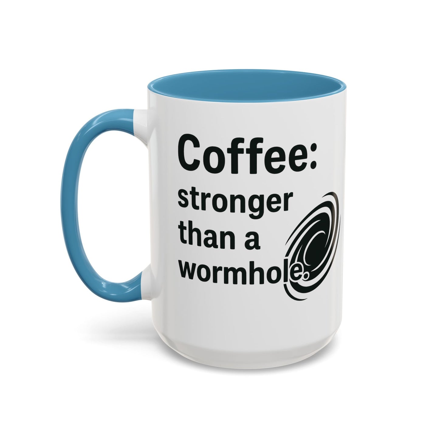 Galactic Coffee Mug: "Stronger Than a Wormhole" - Funny Coffee Cup for Space Lovers, Nerdy Gift, Office Mug, Astronomy Coffee Cup, [...]