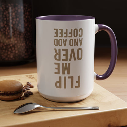 Flip Me Over and Add Coffee - Funny Coffee Mug Stylish Gift for Coffee Lovers