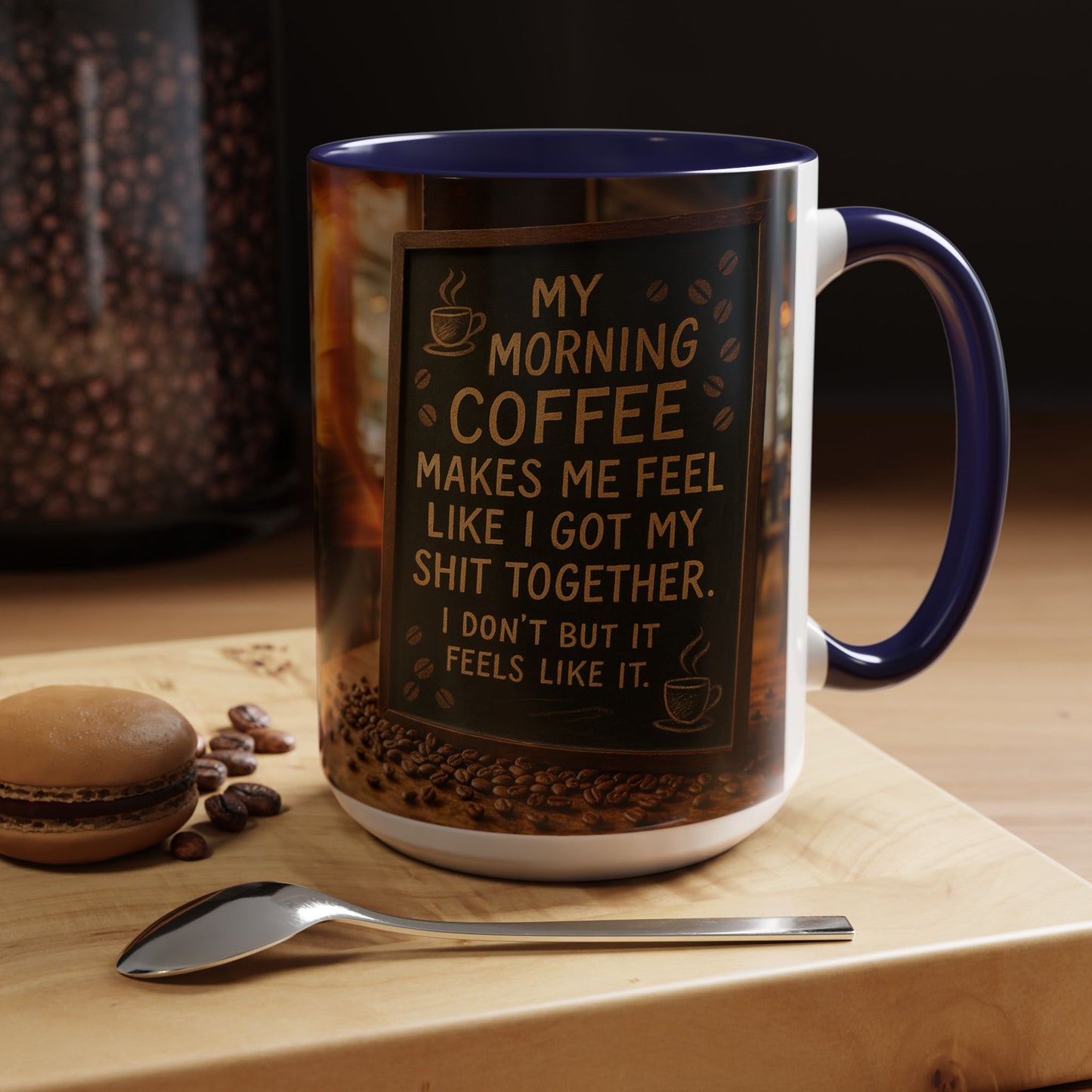 Coffee Makes Me Feel Like I Got My Shit Together I Don't - Funny Coffee Mug, Coffee Gift, Morning Boost Mug, Coffee Addict Present