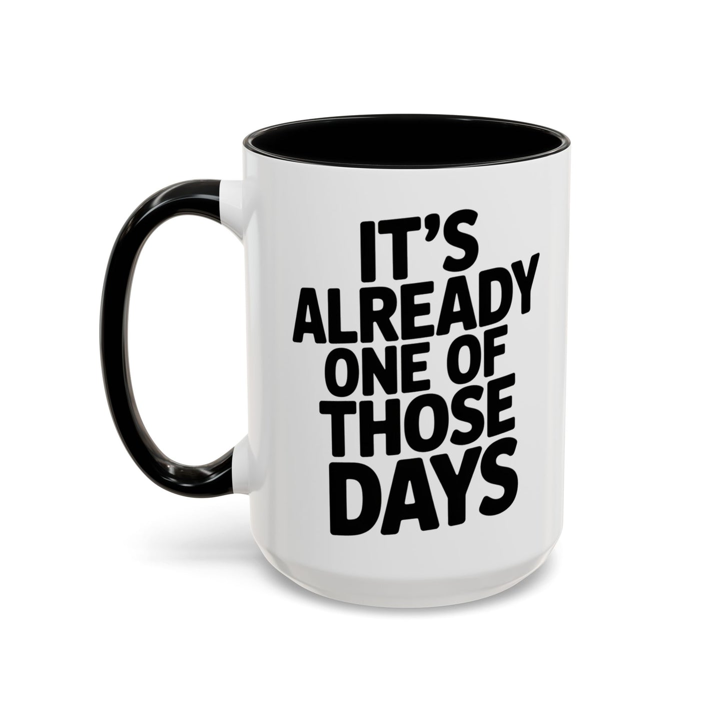 It's Already One of Those Days for More Laughs, Gifts, Office Decor, Humorous Beverage Container