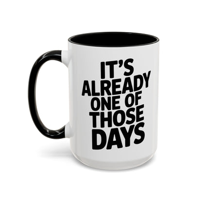 It's Already One of Those Days for More Laughs, Gifts, Office Decor, Humorous Beverage Container
