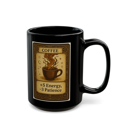 Magical Coffee Mug - +5 Energy, -3 Patience - Funny Gift for Coffee Lovers, Witchy Decor, Unique Kitchenware, Birthday, Holiday, Gift