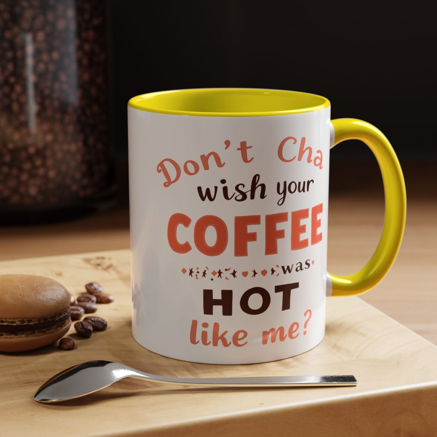 Wish your Coffee was Hot like Me - Humorous Coffee Mug