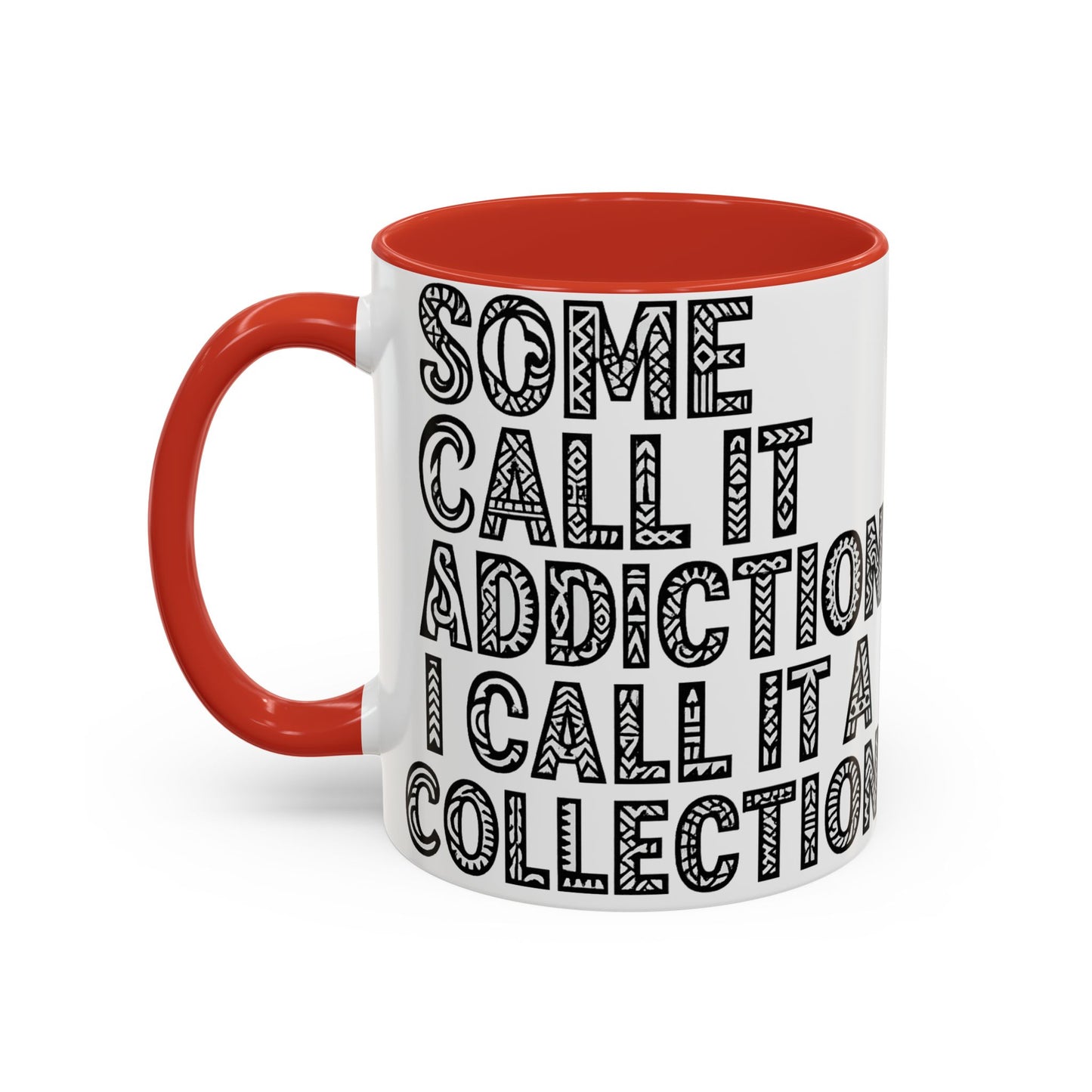 Some Call it an Addiction I Call it a Collection - Coffee Lovers | Great Gift for Tattoo Enthusiast