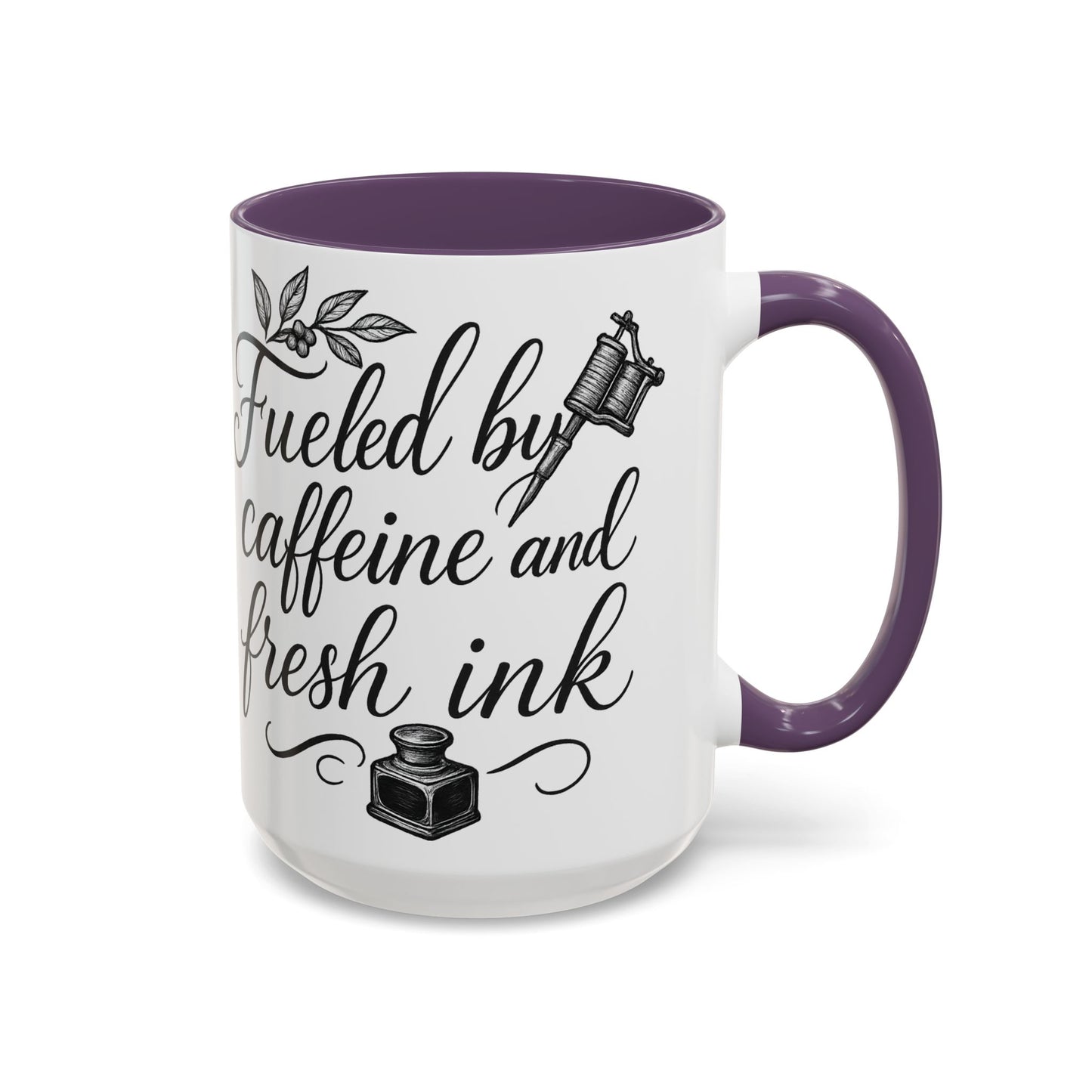 Fueled by Caffeine and Fresh Ink - Gift for Tattoo Enthusiast and Artist, 11oz & 15oz