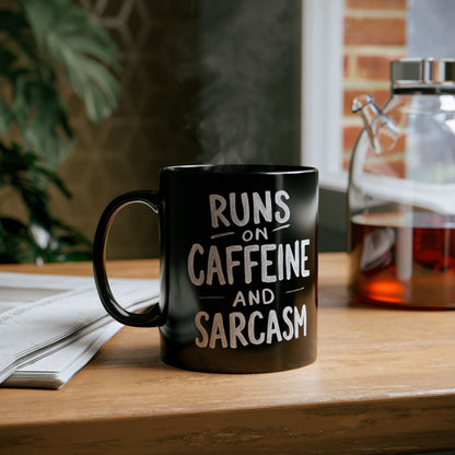 Runs on Caffeine and Sarcasm, Gift for Coffee Lovers, Office Humor, 11oz & 15oz, Sarcasm Mug
