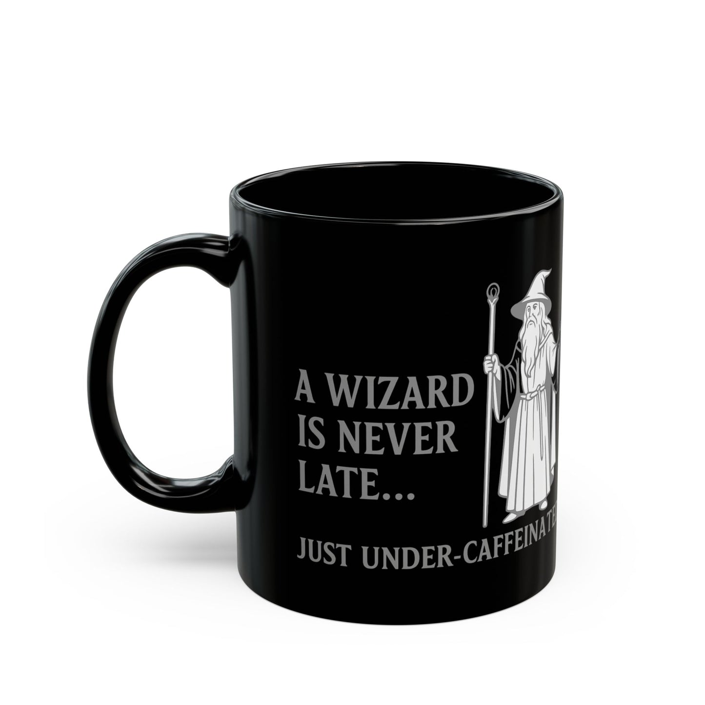 A Wizard is Never Late, Just Under-Caffeinated, Magical Kitchen Decor, Novelty Mug