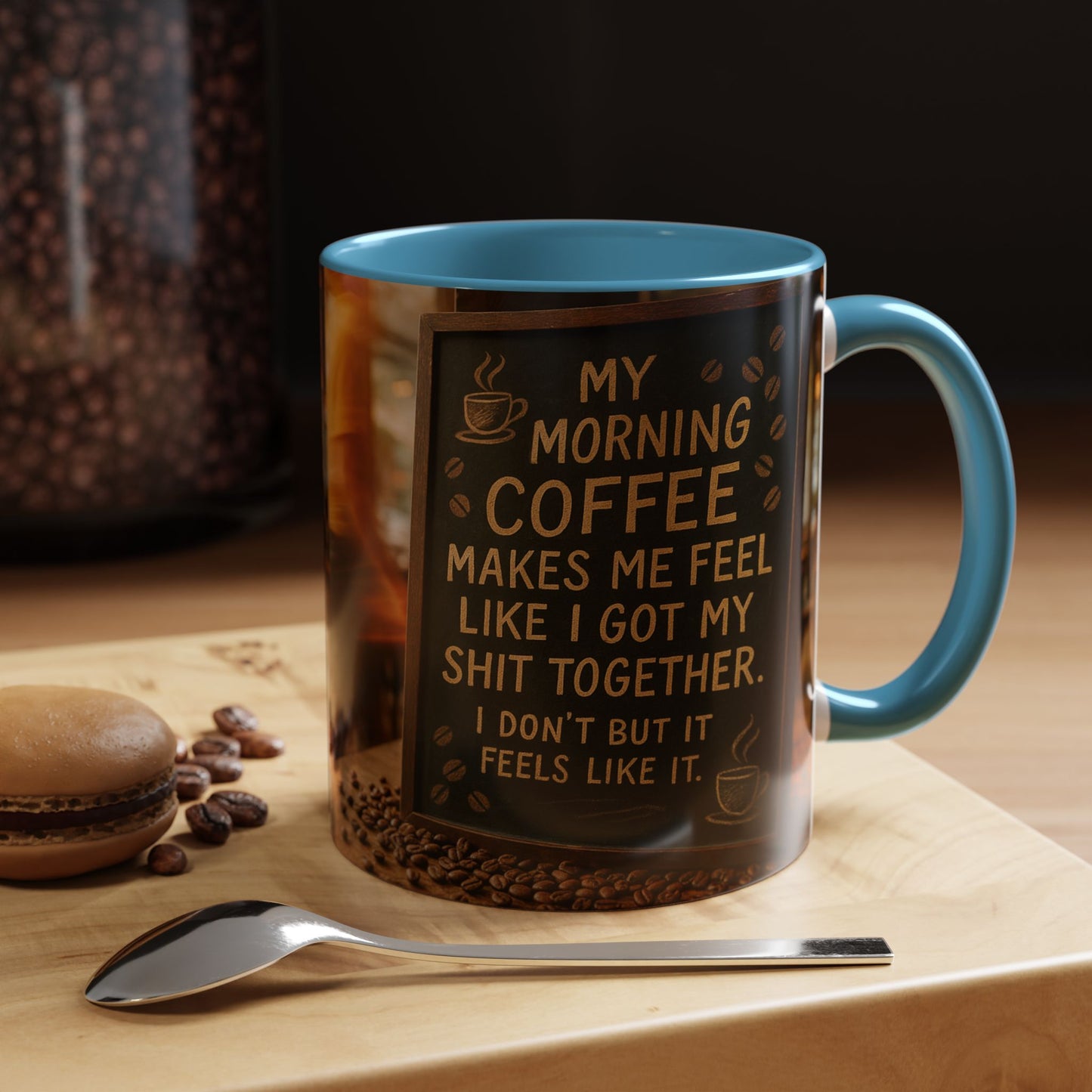 Coffee Makes Me Feel Like I Got My Shit Together I Don't - Funny Coffee Mug, Coffee Gift, Morning Boost Mug, Coffee Addict Present