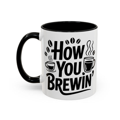 How You Brewin' Coffee Lover's Accent Mug -  Perfect for Daily Coffee Ritual, Birthday Gift