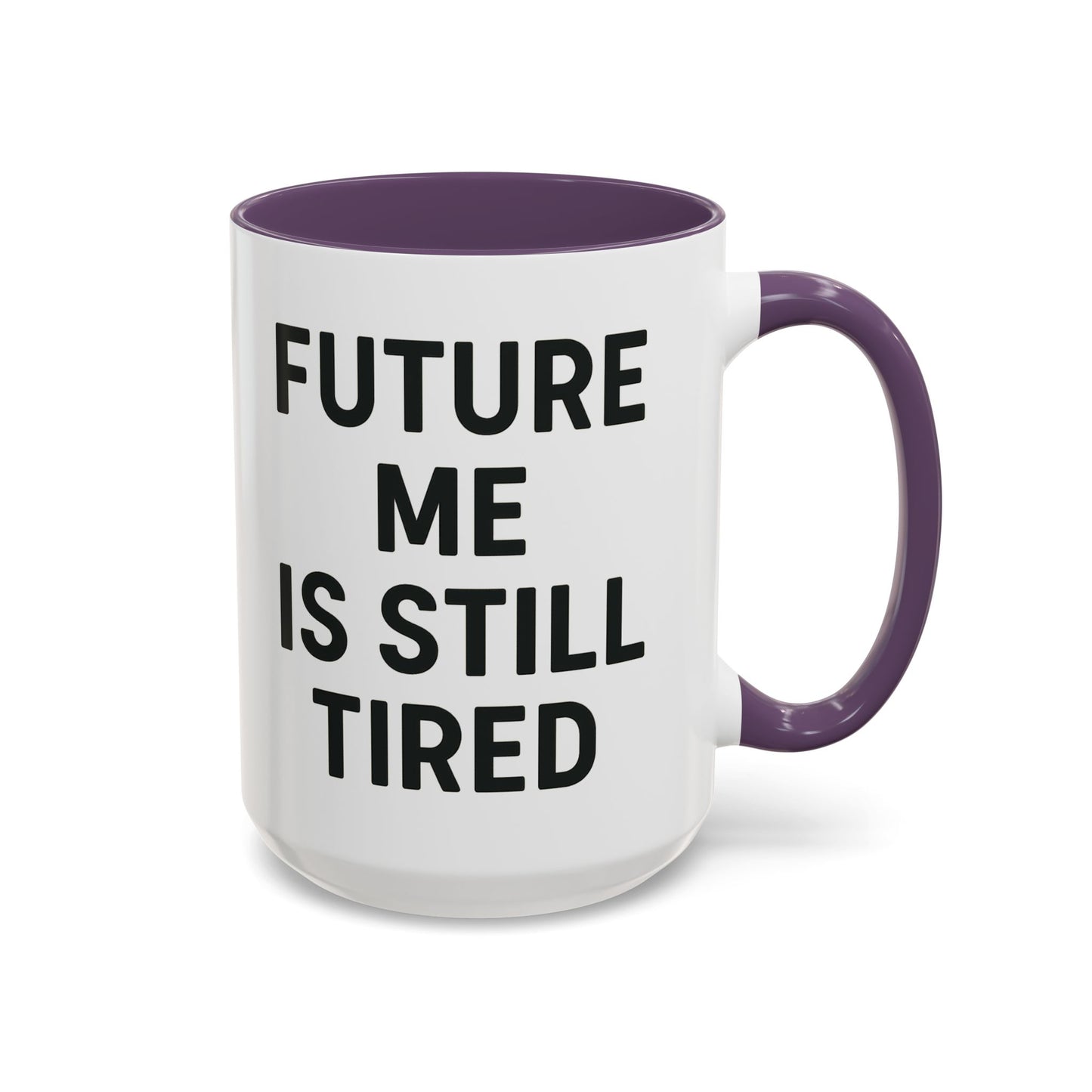 Future Me Coffee Mug - Funny Black Accent Mug for Coffee Lovers, Gift for Friends, Home Office Decor, Humor for Tired Souls