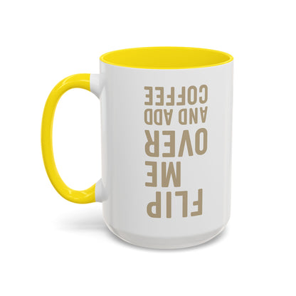 Flip Me Over and Add Coffee - Funny Coffee Mug Stylish Gift for Coffee Lovers