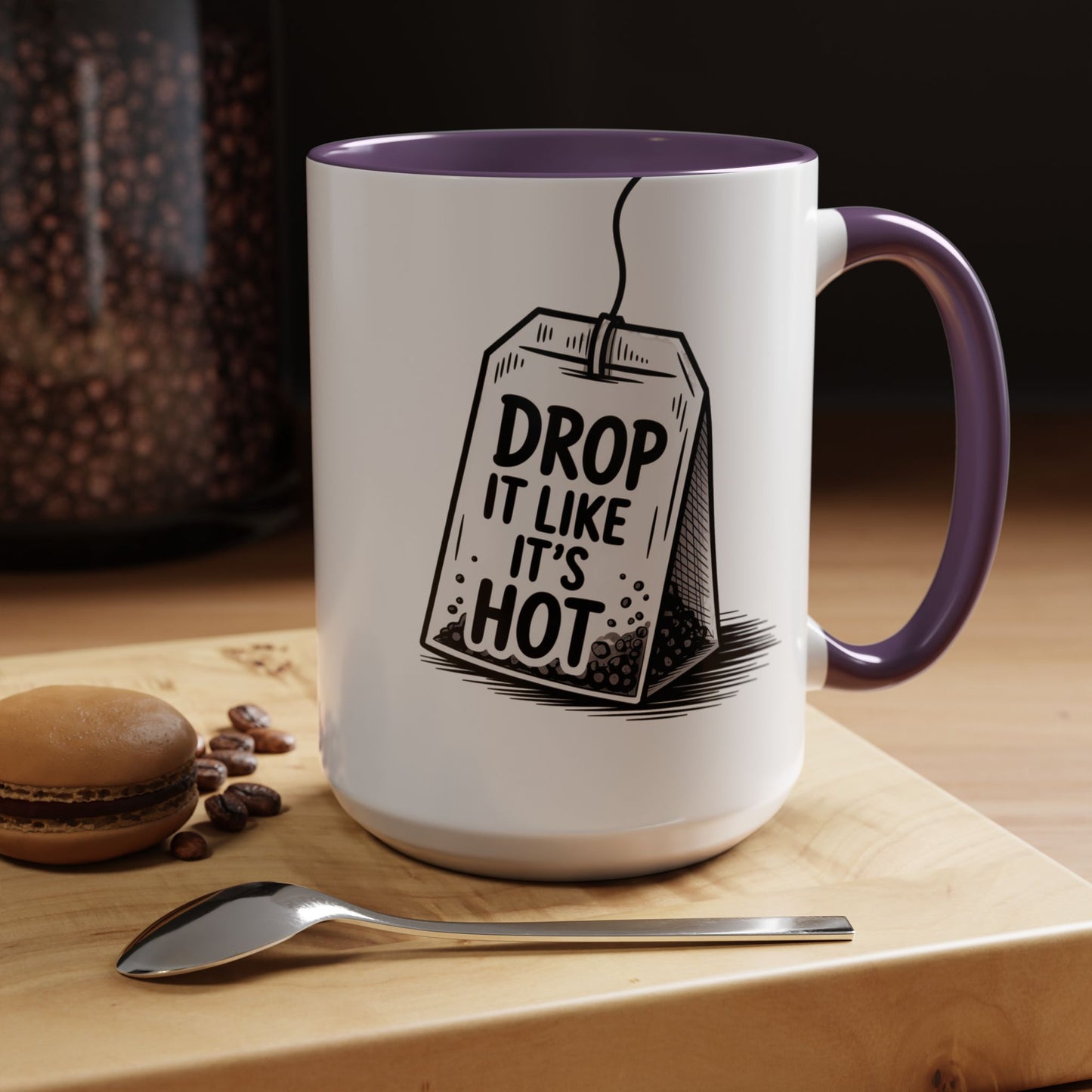 Drop It Like Its Hot -Funny Tea Lover's Coffee Mug, Gift for Tea Enthusiasts, Unique Kitchen Decor