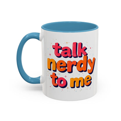 Talk Nerdy Quote Coffee Mug - Geek Gift, Fun Cup, Coffee Lover