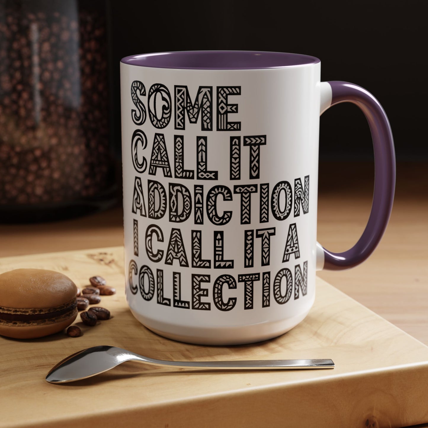 Some Call it an Addiction I Call it a Collection - Coffee Lovers | Great Gift for Tattoo Enthusiast