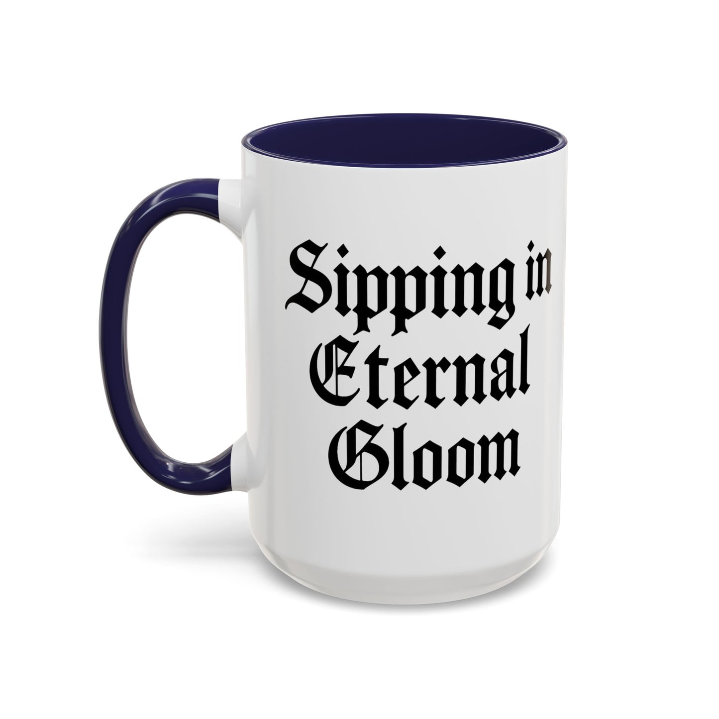 Eternal Gloom Accent Mug - Gothic Coffee Cup, Dark Aesthetic Drinkware, Unique Gift for Halloween, Home Office Decor, Quote Mug