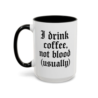 I Drink Coffee Not Blood (Usually), Funny Gift for Coffee Lovers, Black Accent Mug, Unique Kitchen Decor, [...]