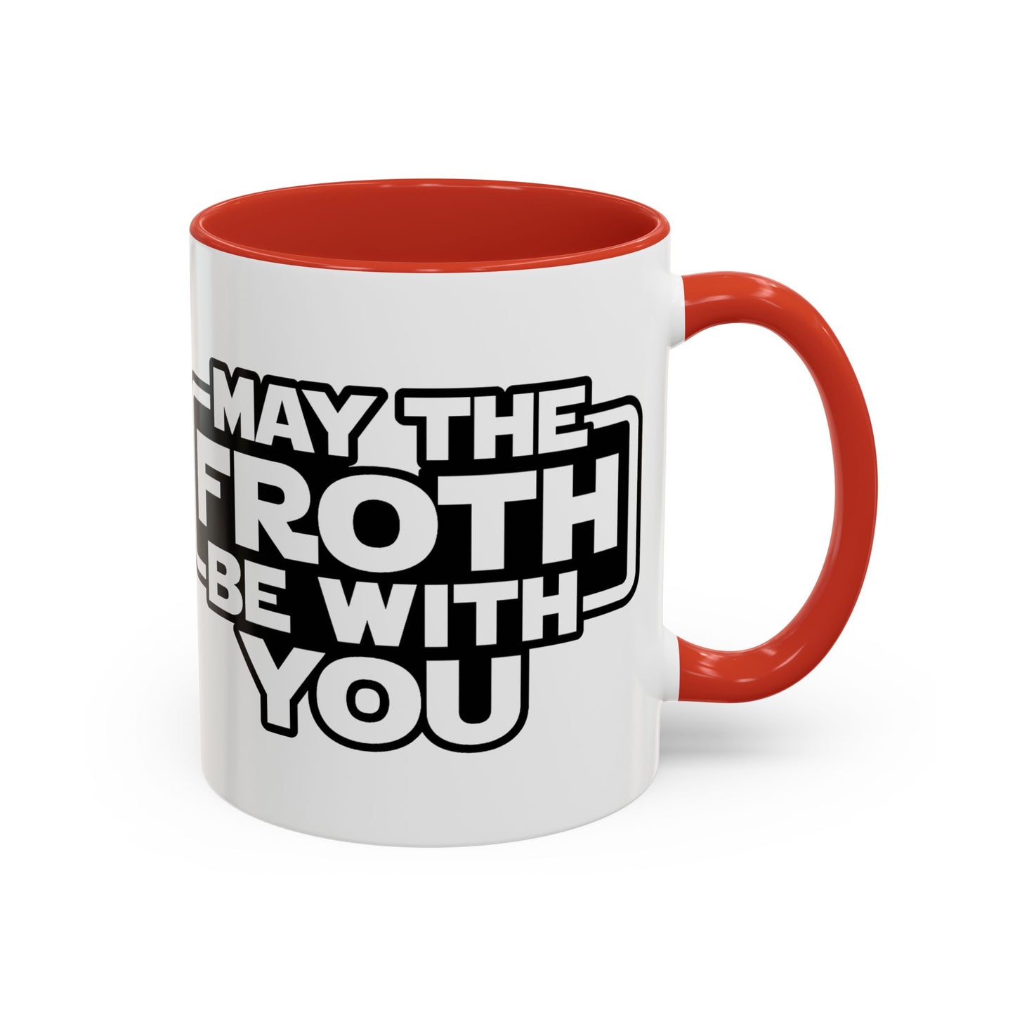 May The Froth Be With You, Coffee Lover Mug