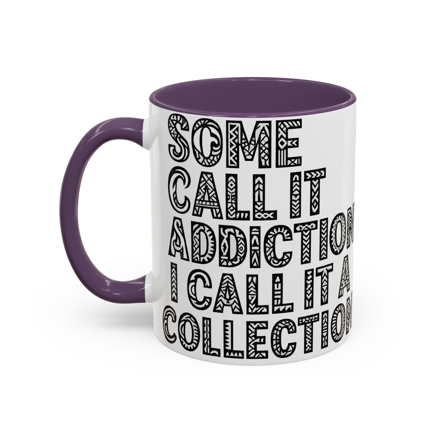 Some Call it an Addiction I Call it a Collection - Coffee Lovers | Great Gift for Tattoo Enthusiast