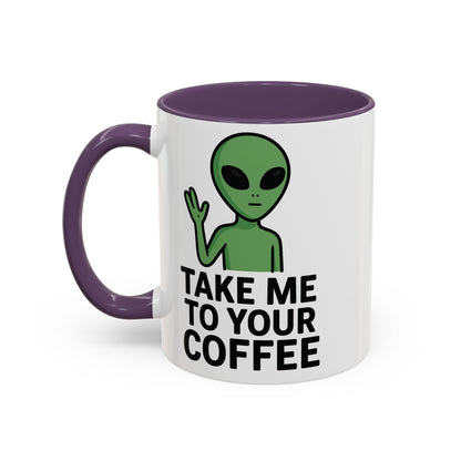 Funny Alien Coffee Mug - Take Me To Your Coffee, Humorous Gift for Coffee Lovers, Unique Office Decor, Birthday Gift