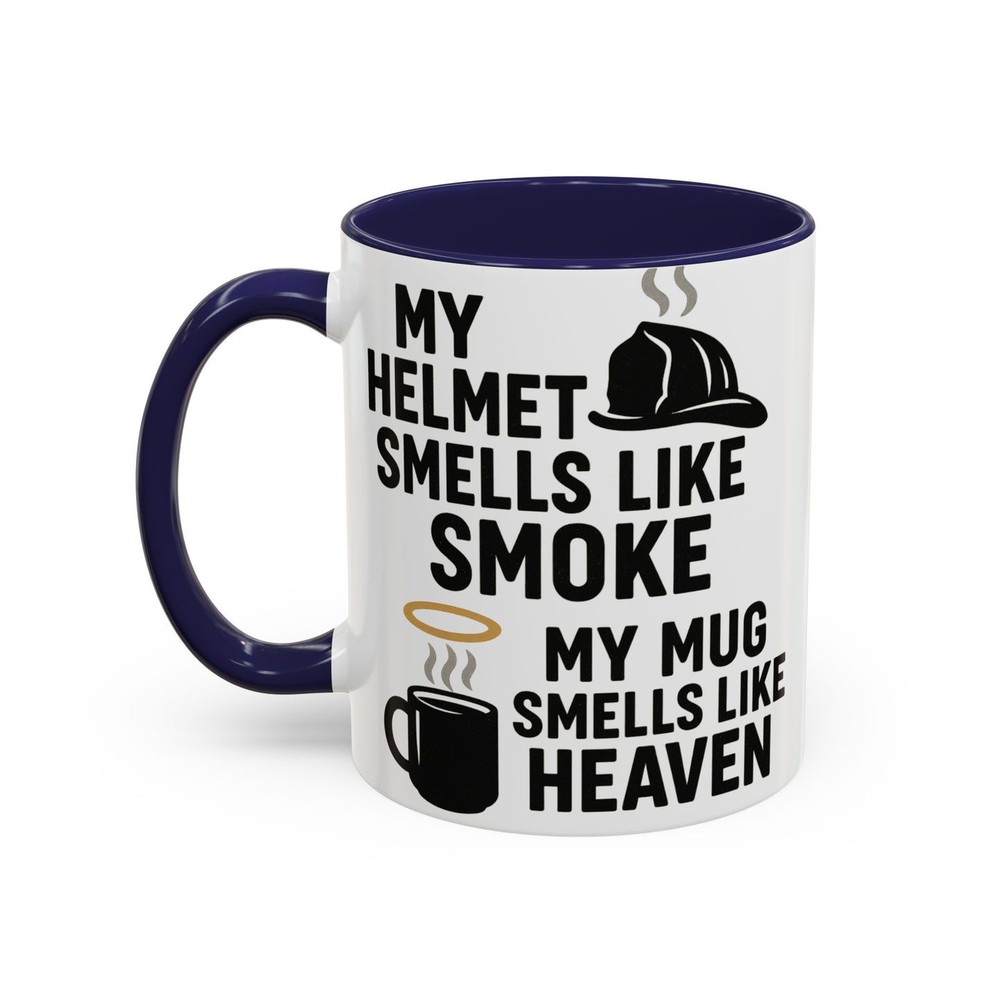 My Helmet Smells Like Smoke My Coffee Smells Like Heven -Funny Gift for Coffee Lovers, Firefighters