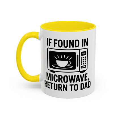 If Found In Microwave Return to Dad Coffee Mug - Fun Gift for Dads, Family Humor, Perfect for Father's Day