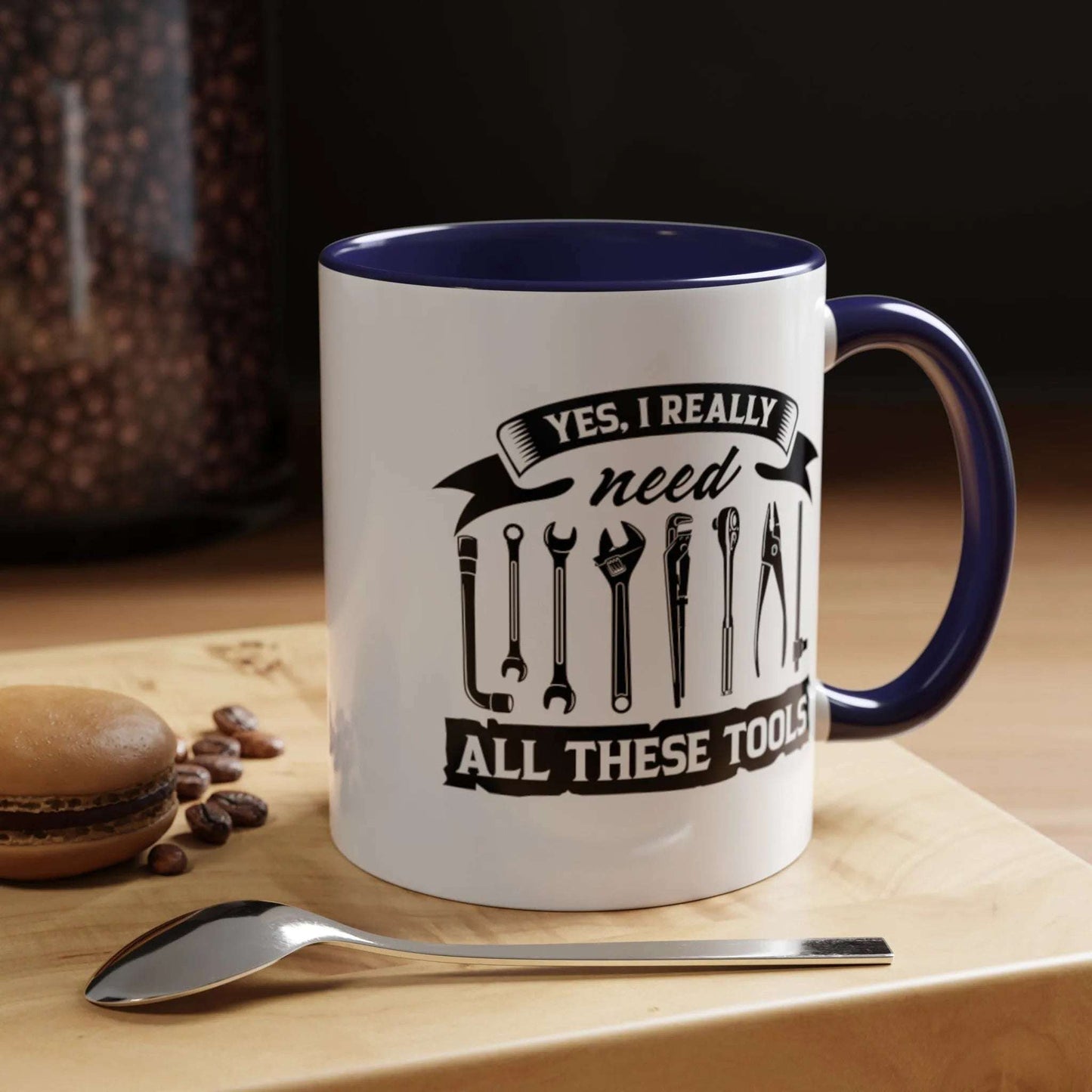 Yes I Really Need All These Tools Mechanics Mug 11oz/15oz - Mug World