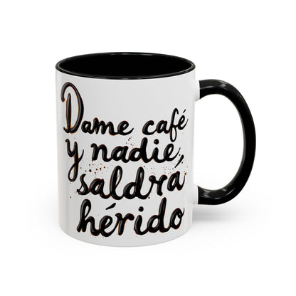 Dame cafe y nadie saldra herido - Perfect Gift for Coffee Lovers give me the coffee and no one gets hurt